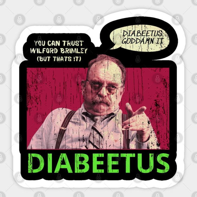 Wilford Brimley Retro Look Fan Art Design - Diabeetus - Sticker | TeePublic